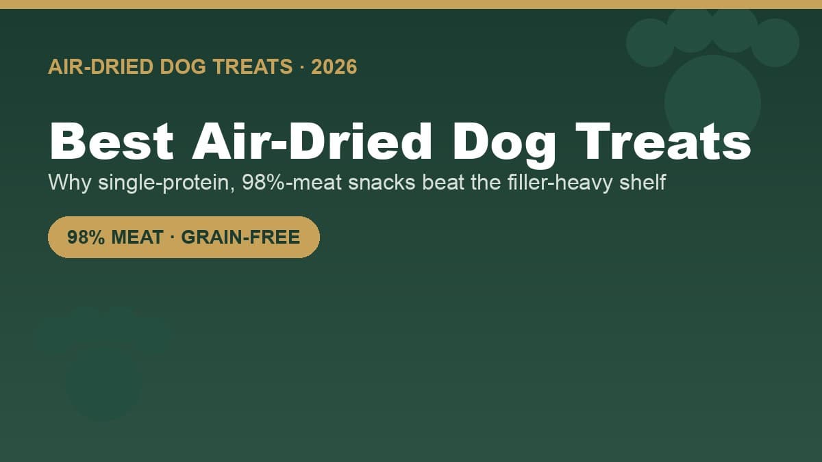 Best Air-Dried Dog Treats in 2026 (And the 98%-Meat One Owners Keep Repurchasing)
